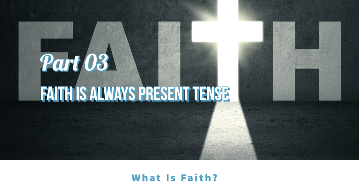 What Is Faith Part 03